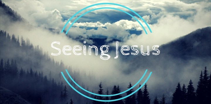 Seeing Jesus